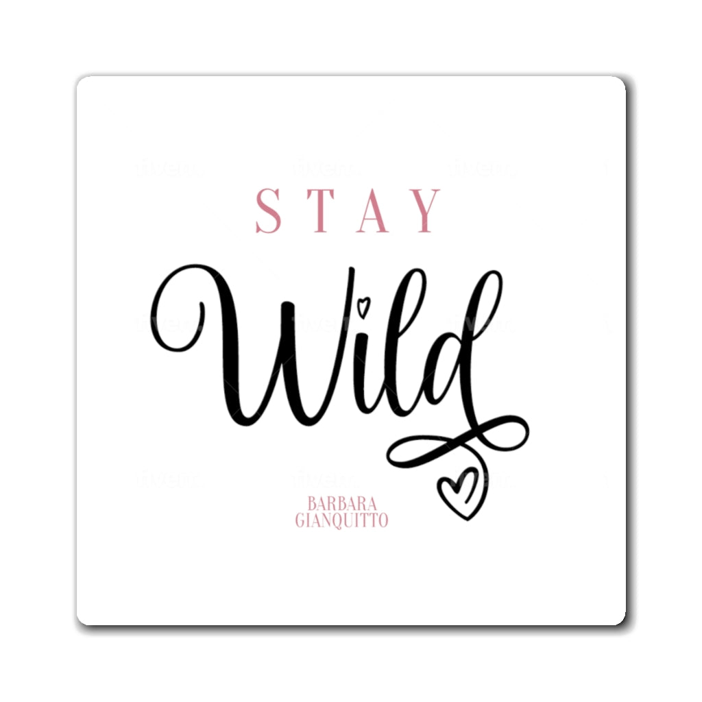 Stay wild magnet