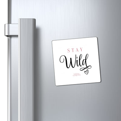 Stay wild magnet